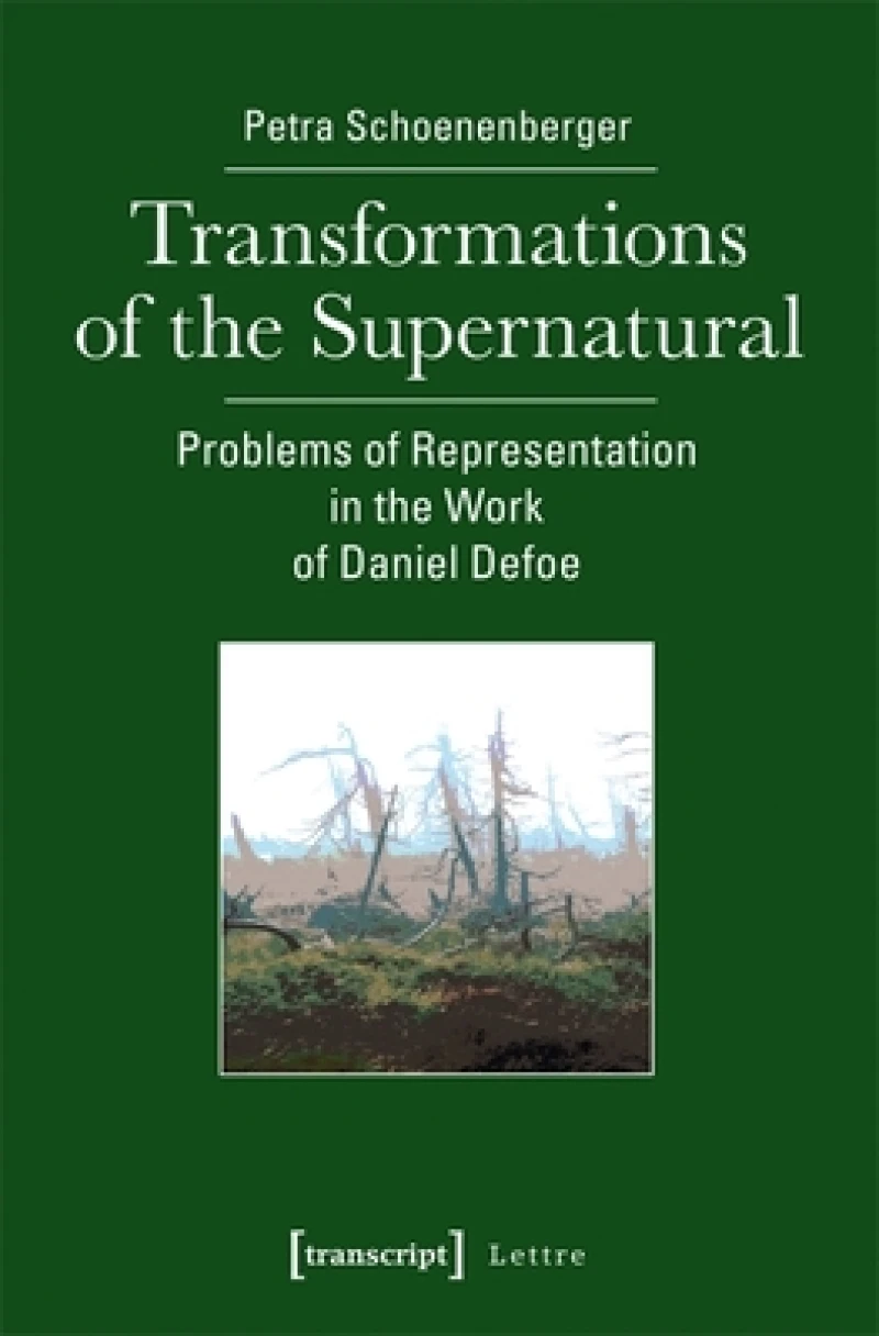Transformations of the Supernatural – Problems of Representation in the Work of Daniel Defoe