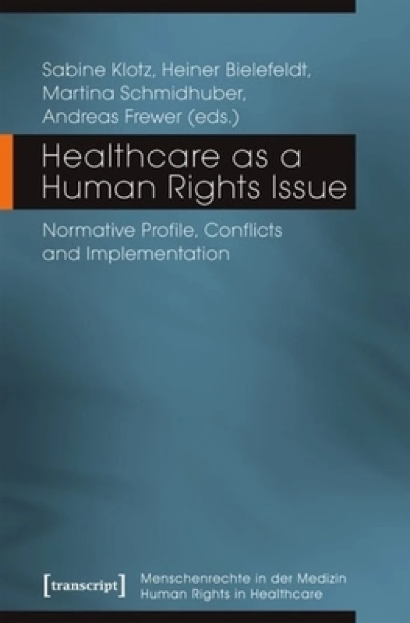 Healthcare as a Human Rights Issue – Normative Profile, Conflicts, and Implementation