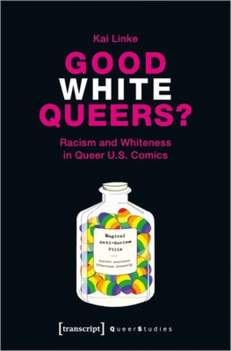 Good White Queers? – Racism and Whiteness in Queer U.S. Comics