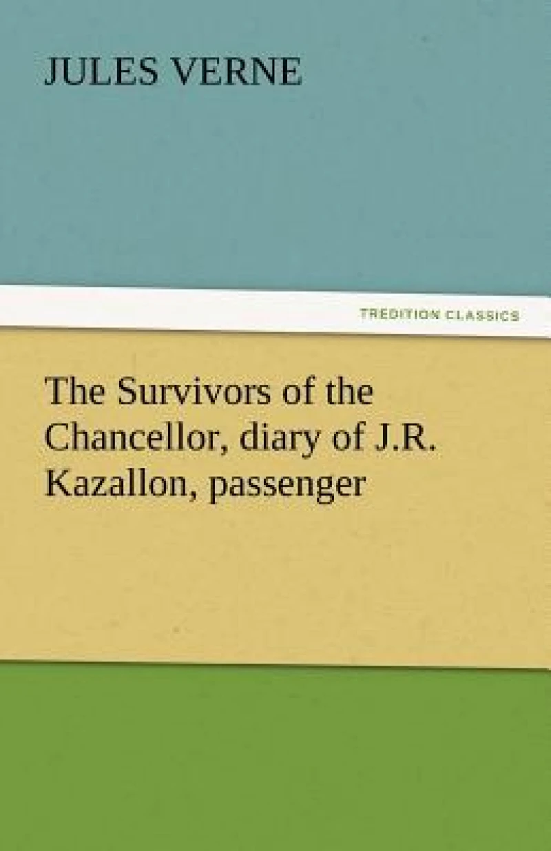 The Survivors of the Chancellor, Diary of J.R. Kazallon, Passenger