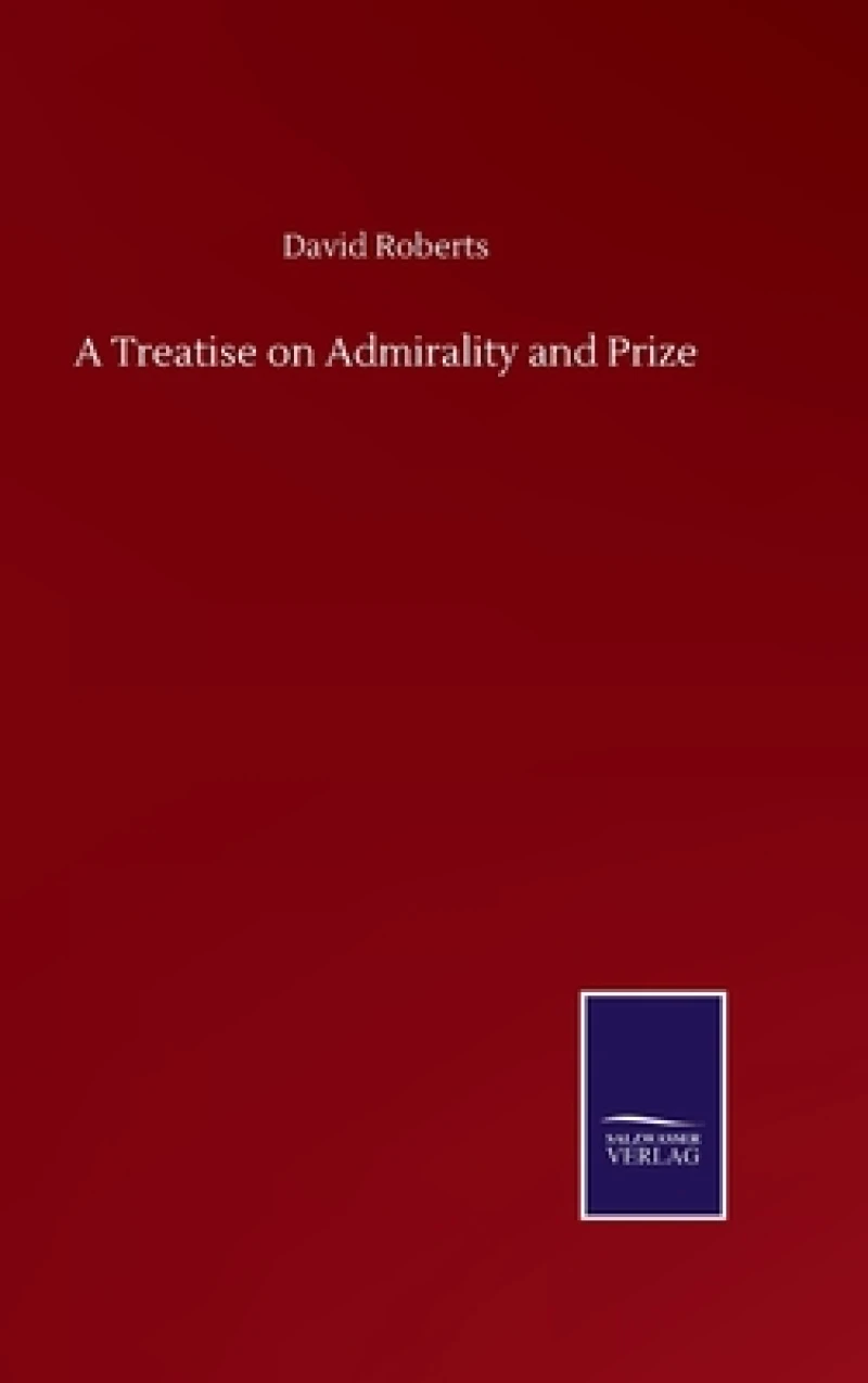 A Treatise on Admirality and Prize