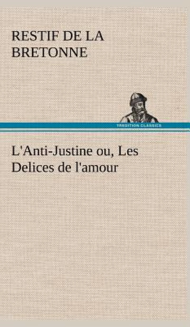 L'Anti-Justine ou, Les Delices de l'amour