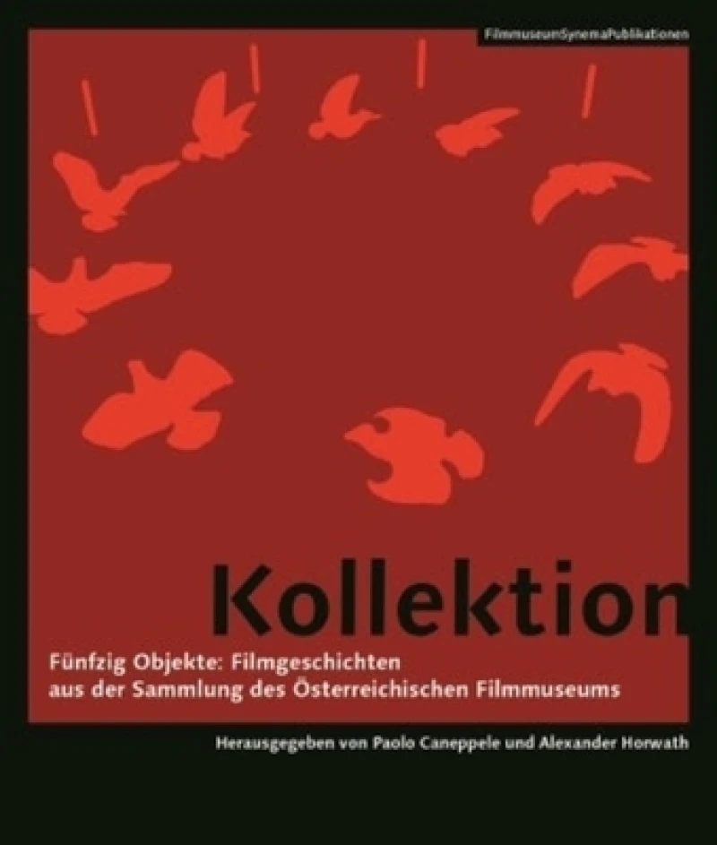 Kollektion – Funfzig Objekte: Filmgeschichten aus Objekte: Filmgeschichten aus der SammlungA  des (German–language Edition)