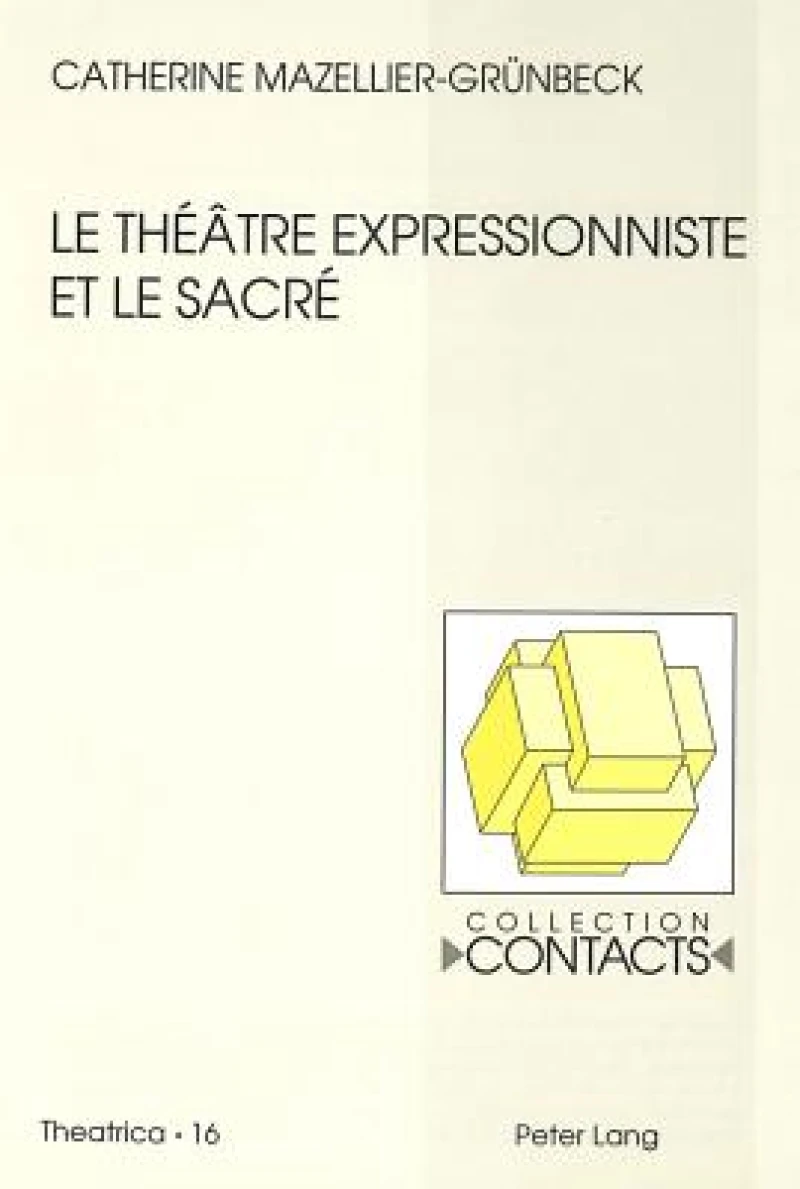 Le theatre expressionniste et le sacre