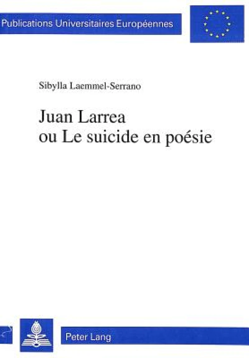 Juan Larrea ou Le suicide en poesie