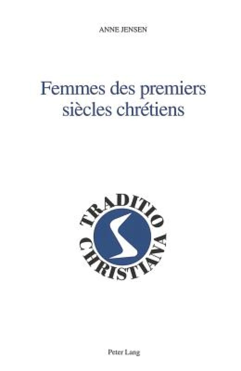 Femmes Des Premiers Siecles Chretiens