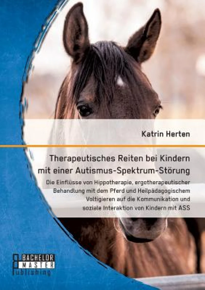 Therapeutisches Reiten bei Kindern mit einer Autismus-Spektrum-Storung