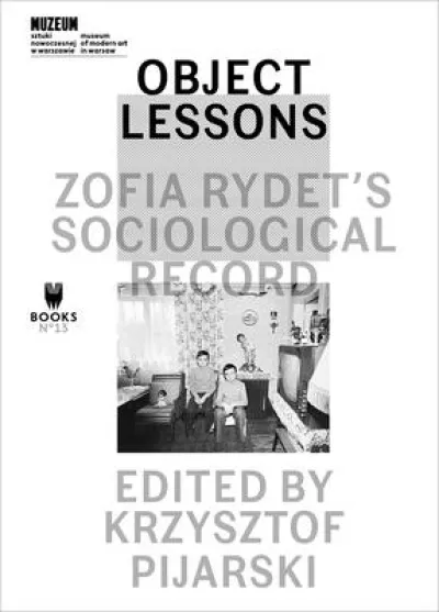 Object Lessons – Zofia Rydet's Sociological Record
