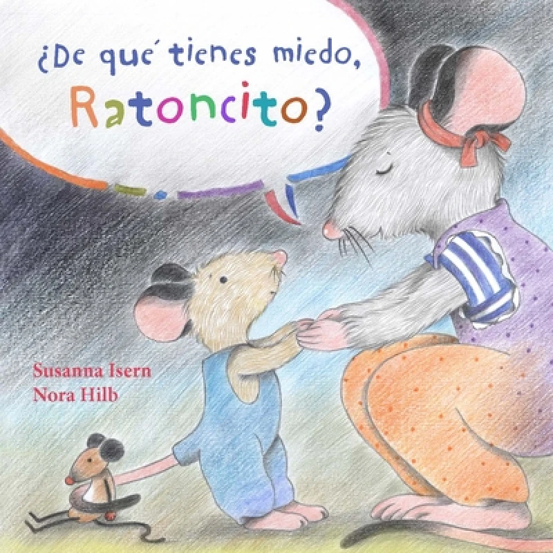 ¿De que tienes miedo ratoncito? (What Are You Scared of, Little Mouse?)