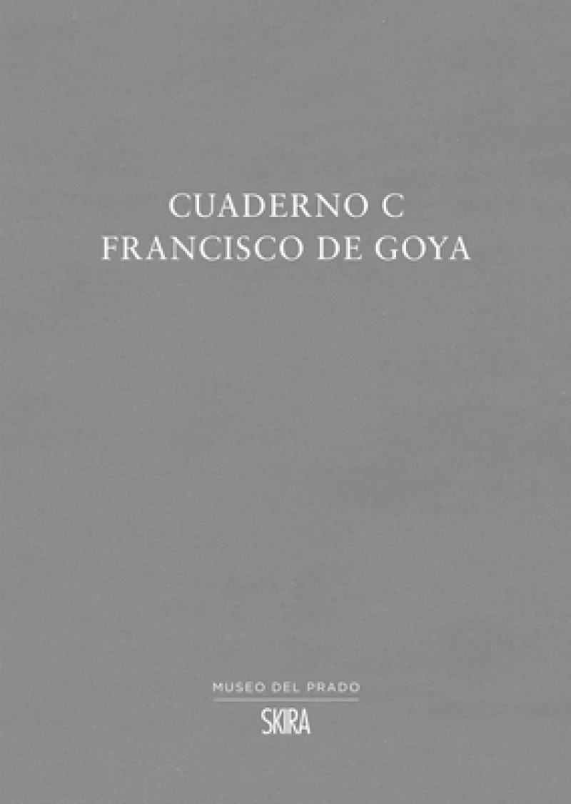 Cuaderno C: Francisco de Goya