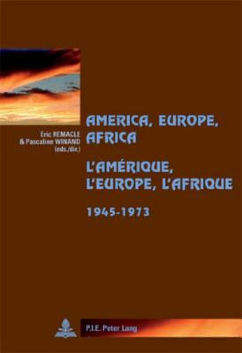 America, Europe, Africa, 1945-1973- L’Amerique, l’Europe, l’Afrique, 1945-1973
