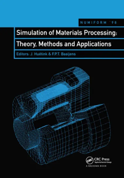 Simulation of Materials Processing: Theory, Methods and Applications