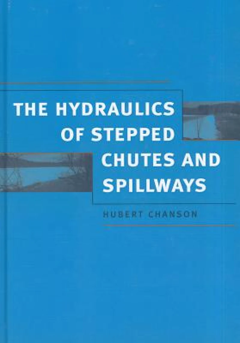 Hydraulics of Stepped Chutes and Spillways
