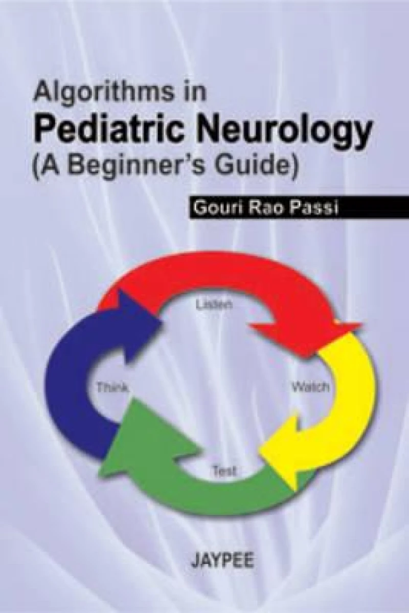 Algorithms in Pediatric Neurology (A Beginners Guide)