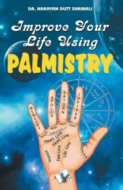 IMPROVE YOUR LIFE USING PALMISTRY