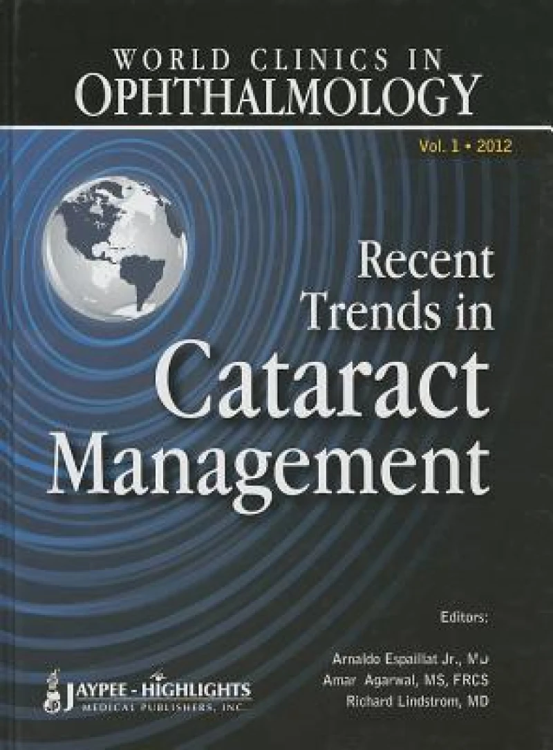 World Clinics in Ophthalmology Recent Trends in Cataract Management