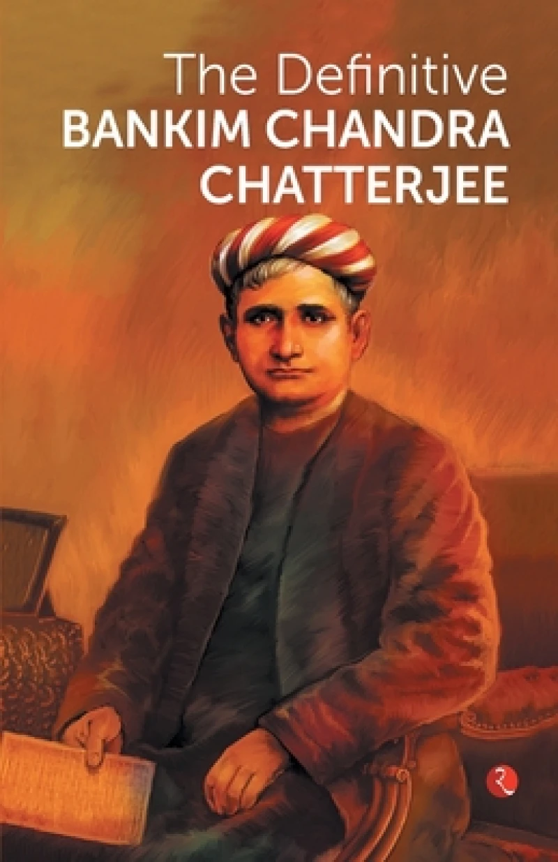 The Definitive Bankim Chandra Chatterjee