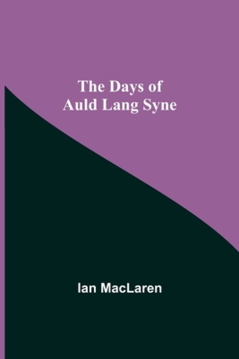 The Days of Auld Lang Syne