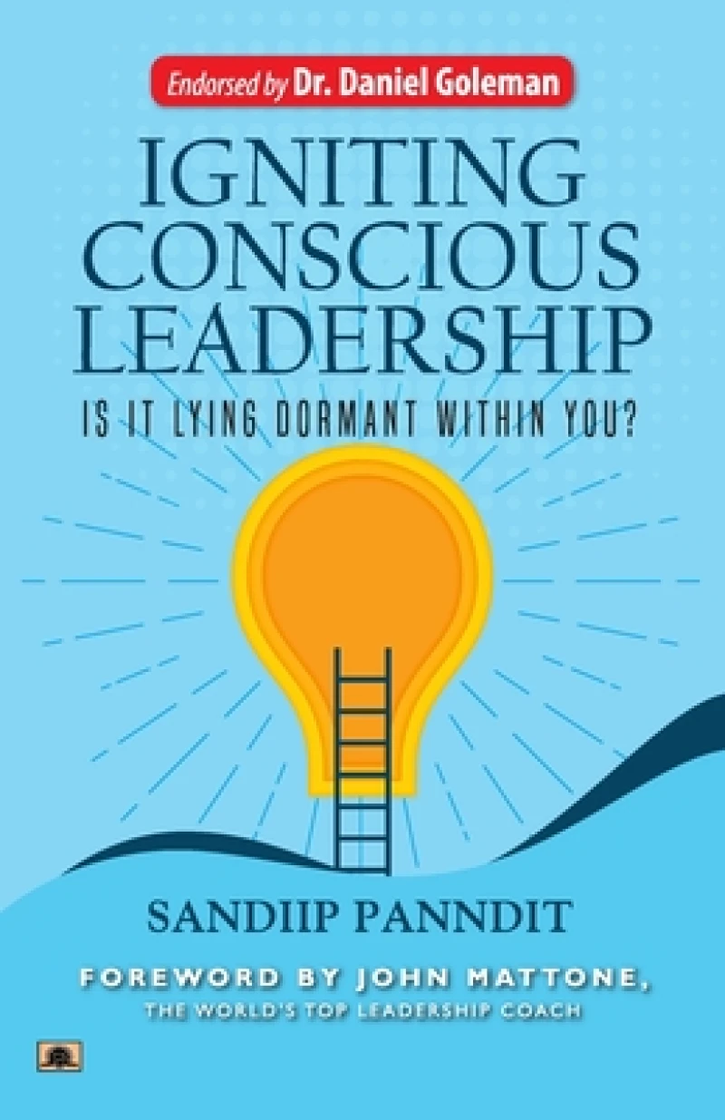 Igniting Conscious Leadership (is it Lying Dormant within You?)