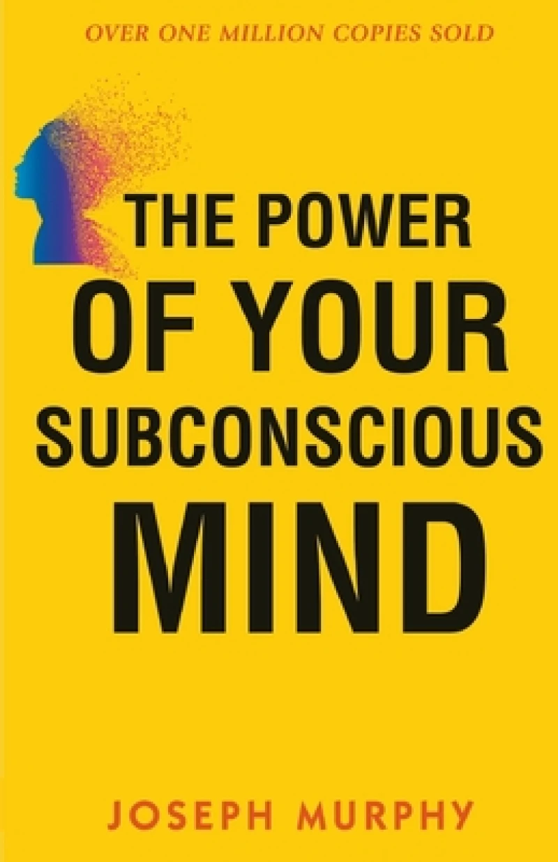 The Power of Your Subconscious Mind