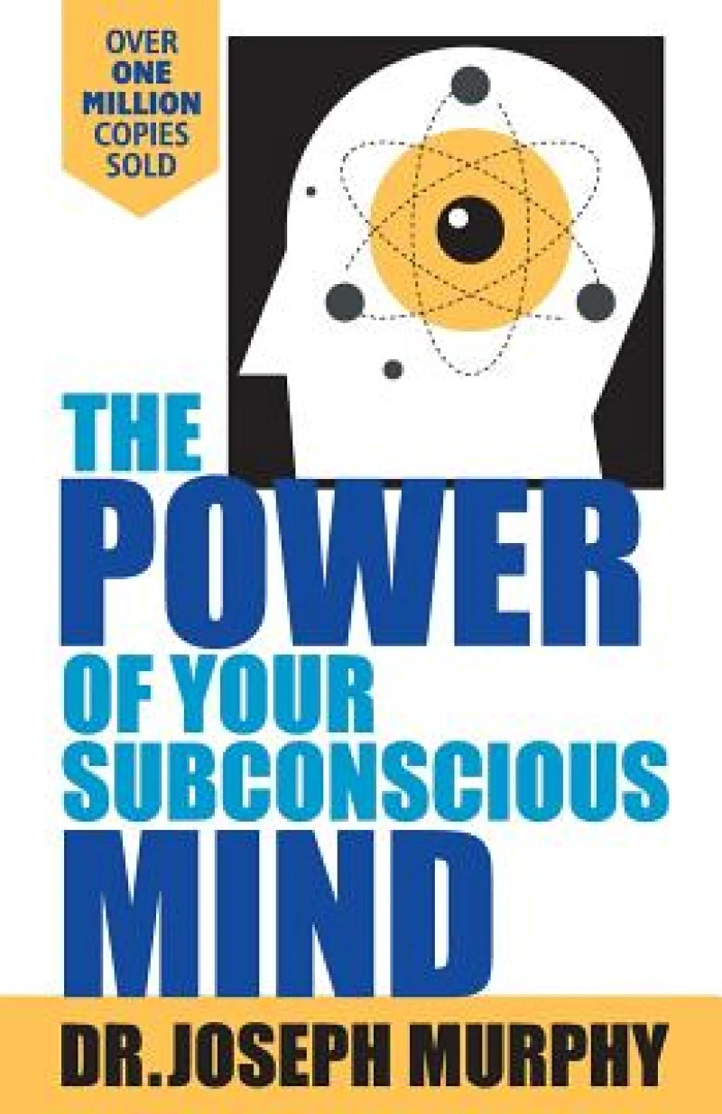The Power of Your Subconscious Mind