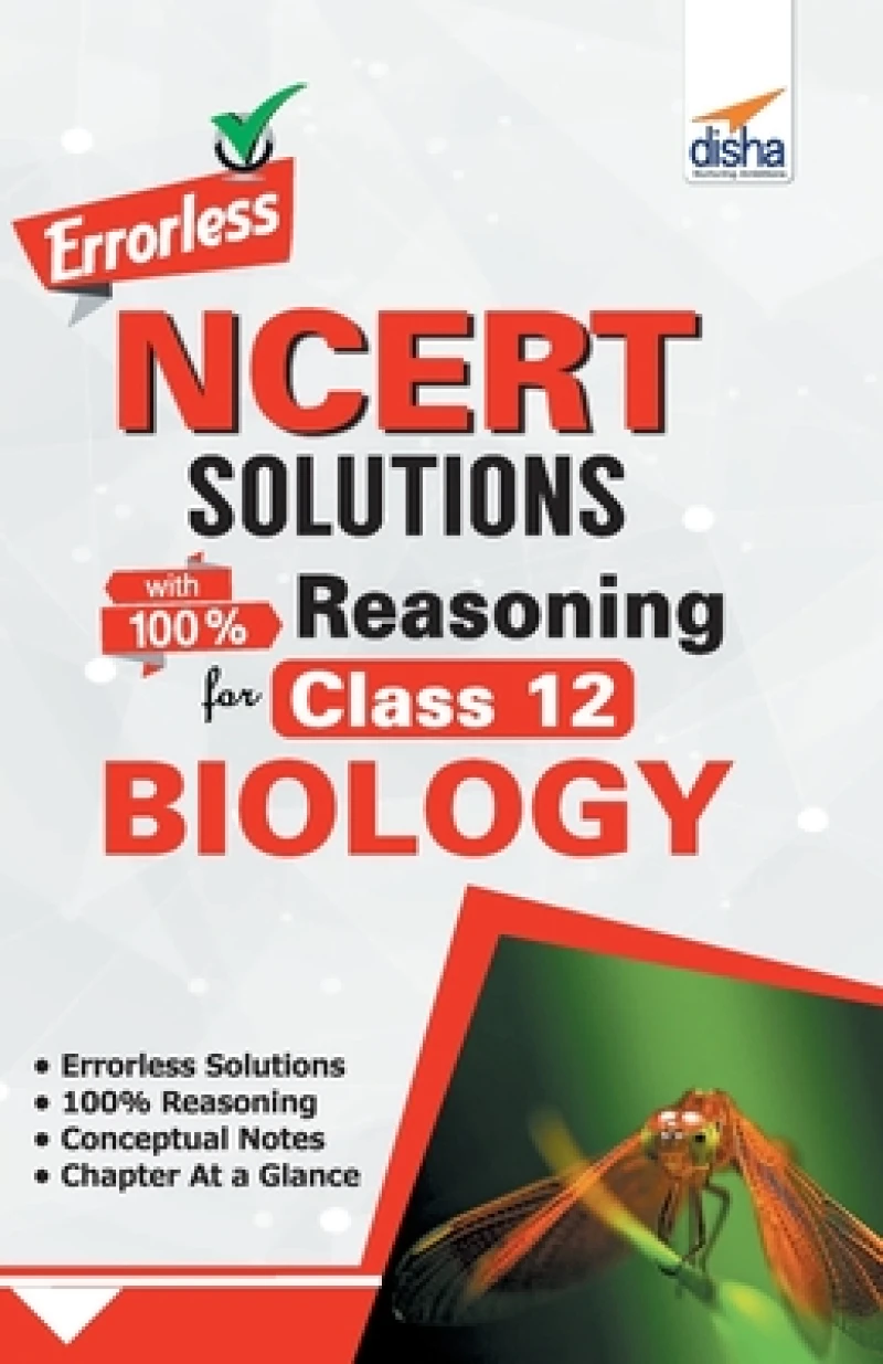 Errorless Ncert Solutions with with 100% Reasoning for Class 12 Biology