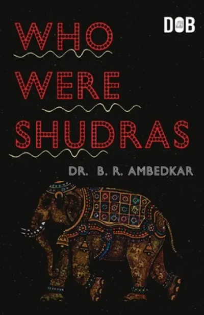 Who Were the Shudras How They Came to be the Fourth Varna in the Indo-Aryan Society