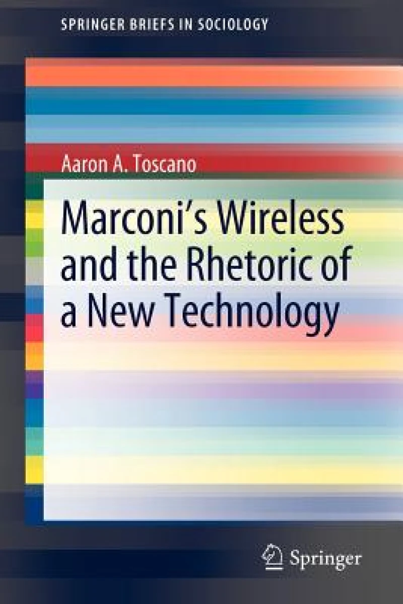 Marconi's Wireless and the Rhetoric of a New Technology