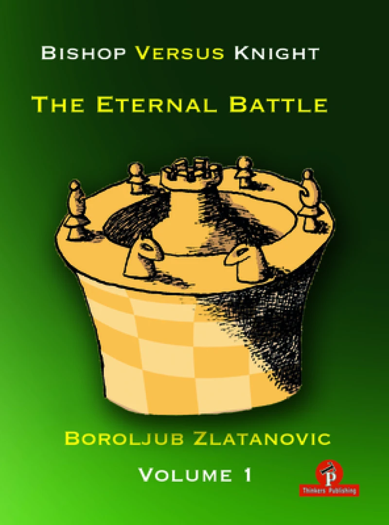 Bishop versus Knight - The Eternal Battle - Volume 1