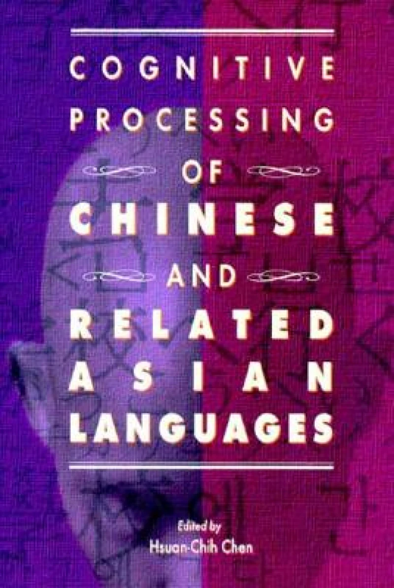 Cognitive Processing of Chinese and Related Asian Languages
