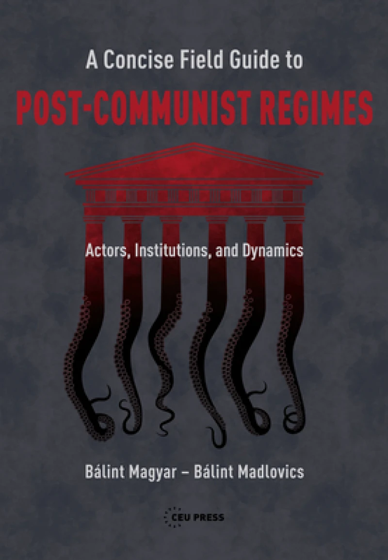 A Concise Field Guide to Post-Communist Regimes