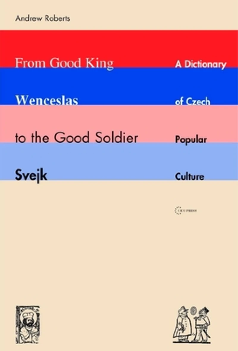 From Good King Wenceslas to the Good Soldier Svejk
