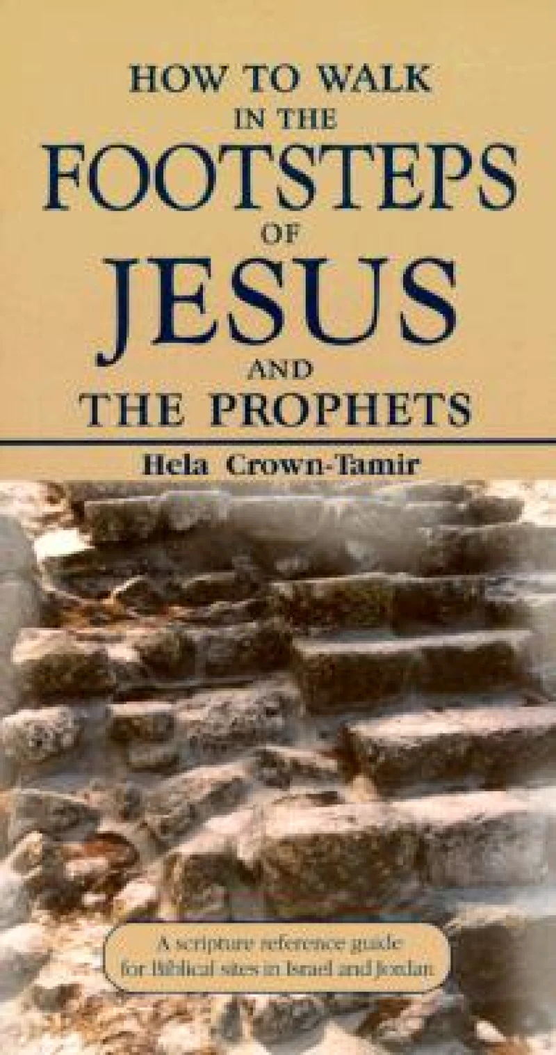 How to Walk in the Footsteps of Jesus & the Prophets