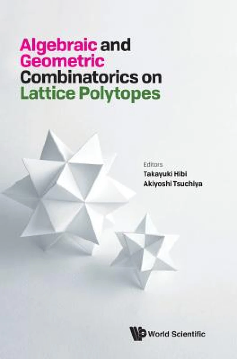 Algebraic And Geometric Combinatorics On Lattice Polytopes - Proceedings Of The Summer Workshop On Lattice Polytopes