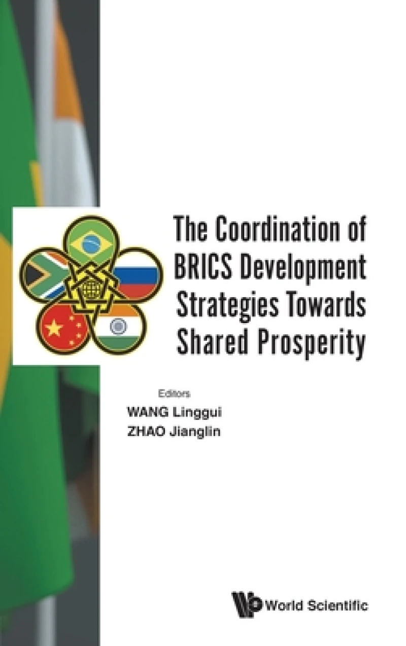 Coordination Of Brics Development Strategies Towards Shared Prosperity, The