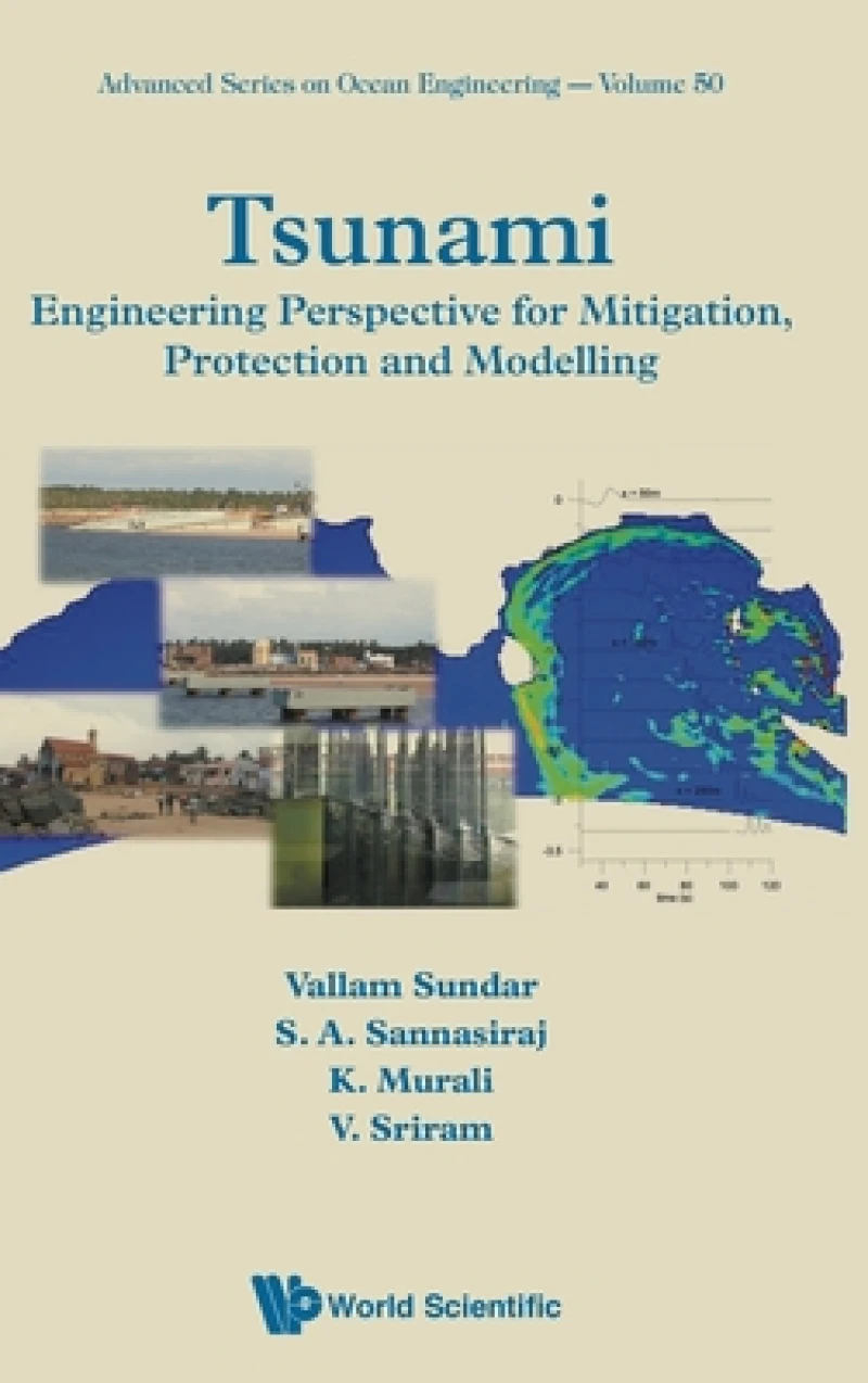 Tsunami: Engineering Perspective For Mitigation, Protection And Modeling