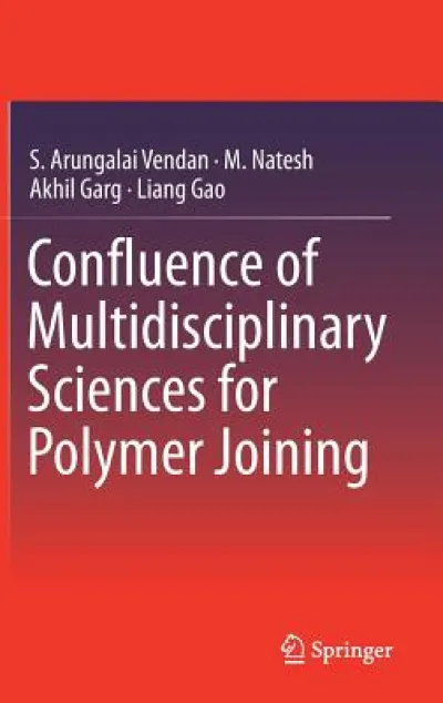 Confluence of Multidisciplinary Sciences for Polymer Joining