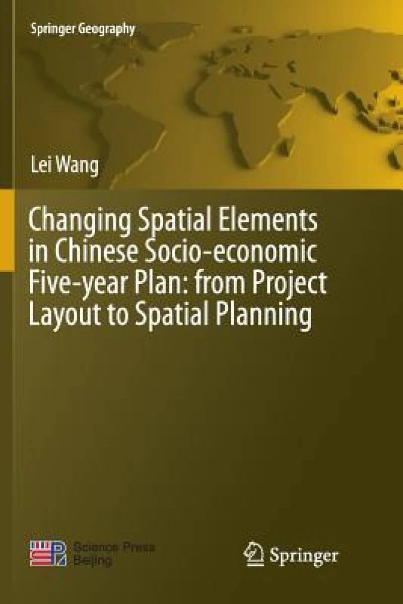 Changing Spatial Elements in Chinese Socio-economic Five-year Plan: from Project Layout to Spatial Planning