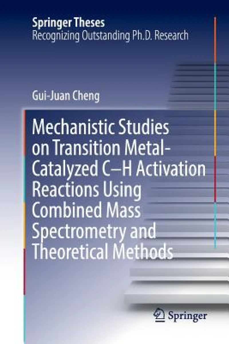 Mechanistic Studies on Transition Metal-Catalyzed C–H Activation Reactions Using Combined Mass Spectrometry and Theoretical Methods