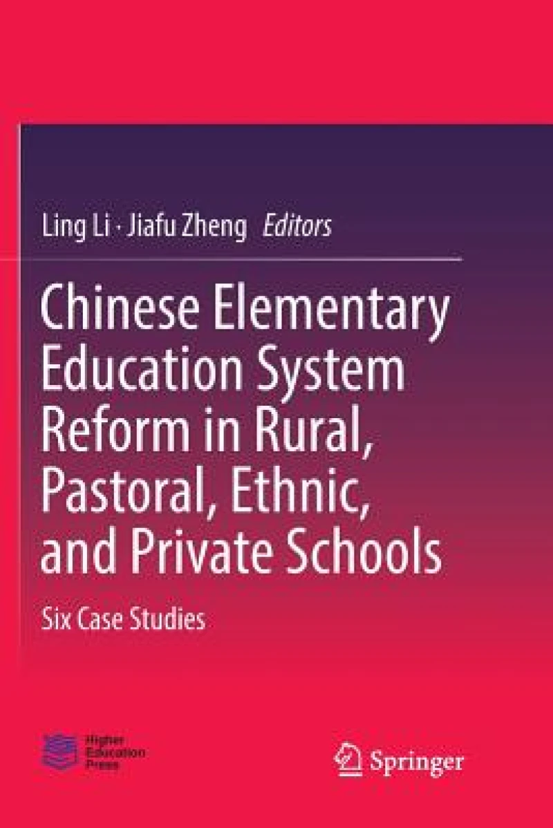 Chinese Elementary Education System Reform in Rural, Pastoral, Ethnic, and Private Schools