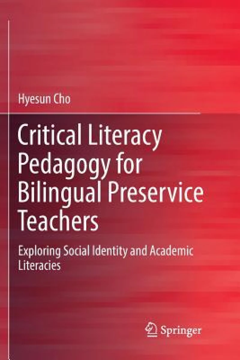 Critical Literacy Pedagogy for Bilingual Preservice Teachers