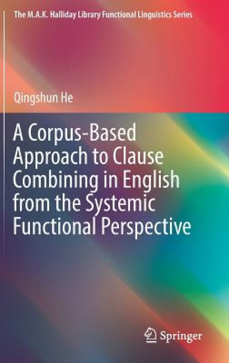 A Corpus-Based Approach to Clause Combining in English from the Systemic Functional Perspective