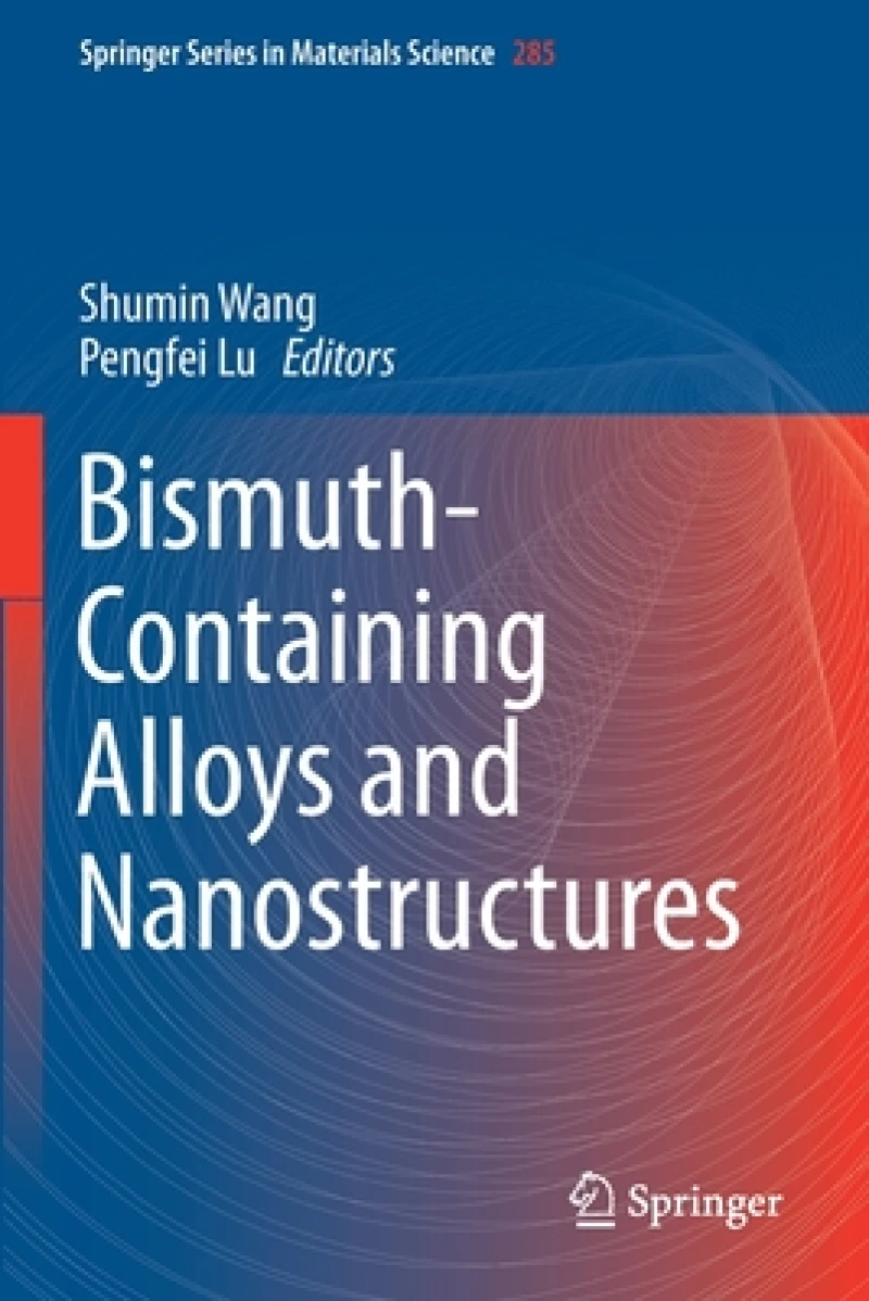 Bismuth-Containing Alloys and Nanostructures