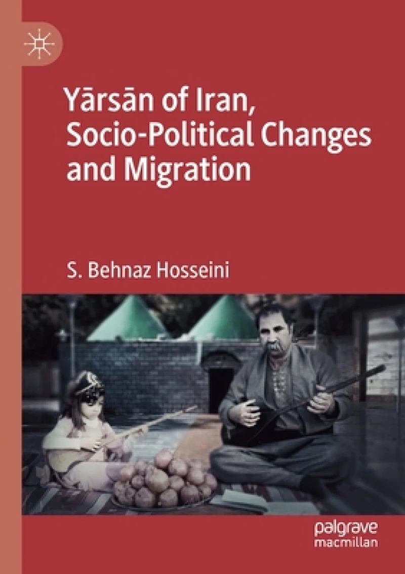 Yarsan of Iran, Socio-Political Changes and Migration