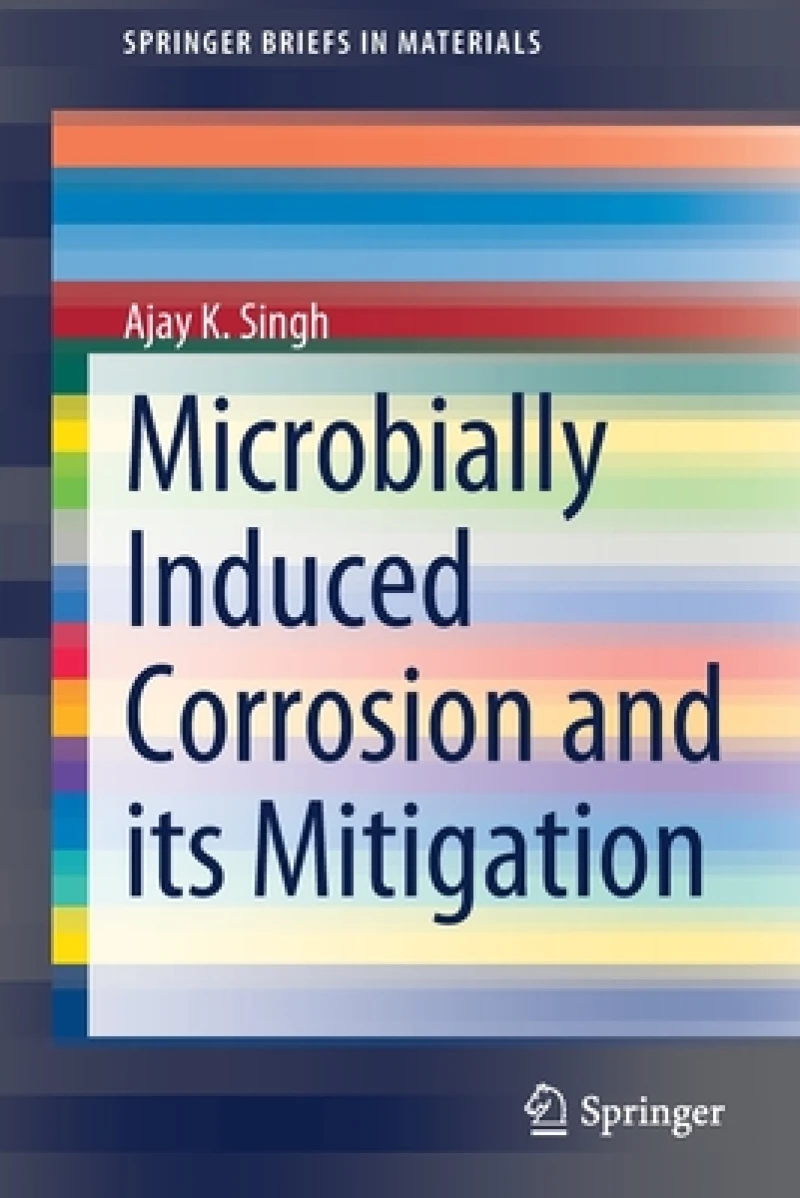 Microbially Induced Corrosion and its Mitigation