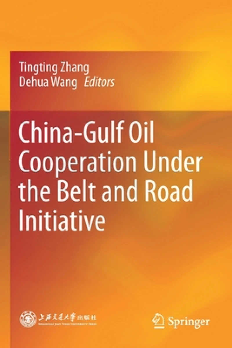 China-Gulf Oil Cooperation Under the Belt and Road Initiative