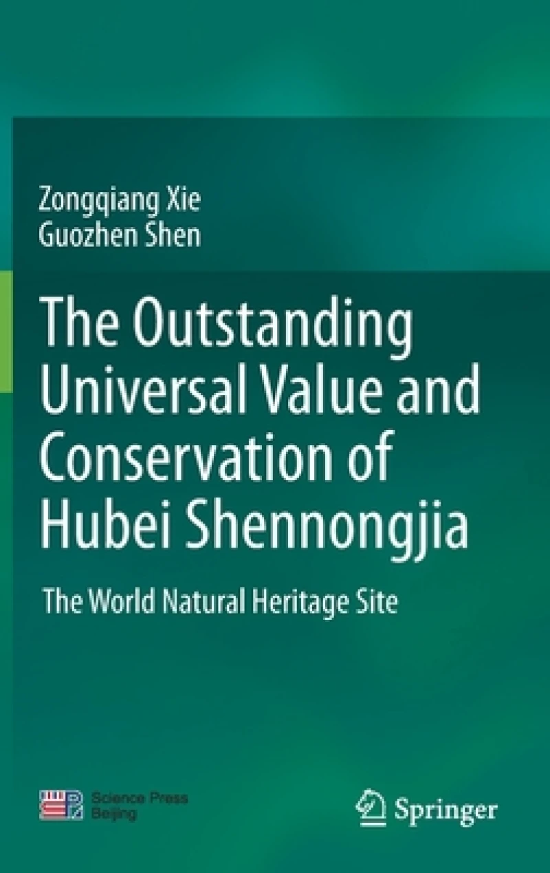 The outstanding universal value and conservation of Hubei Shennongjia