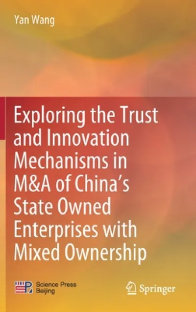 Exploring the Trust and Innovation Mechanisms in M&A of China’s State Owned Enterprises with Mixed Ownership