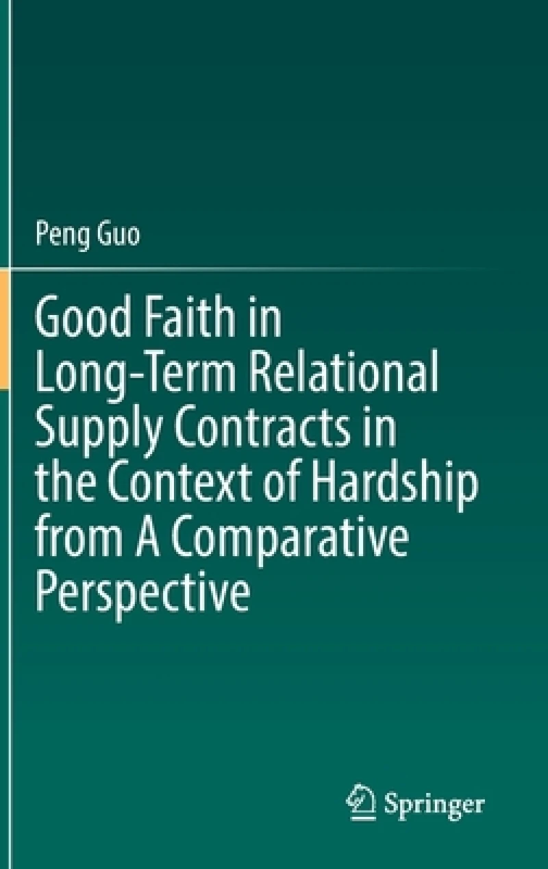 Good Faith in Long-Term Relational Supply Contracts in the Context of Hardship from A Comparative Perspective