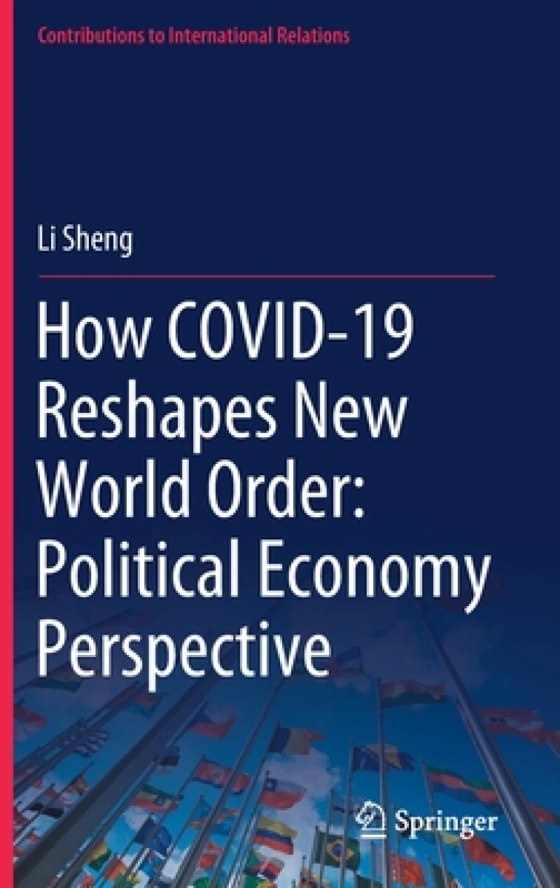 How COVID-19 Reshapes New World Order: Political Economy Perspective